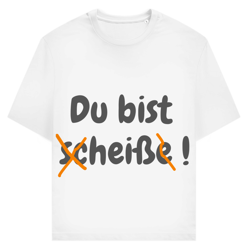 Du bist gar nicht scheiße