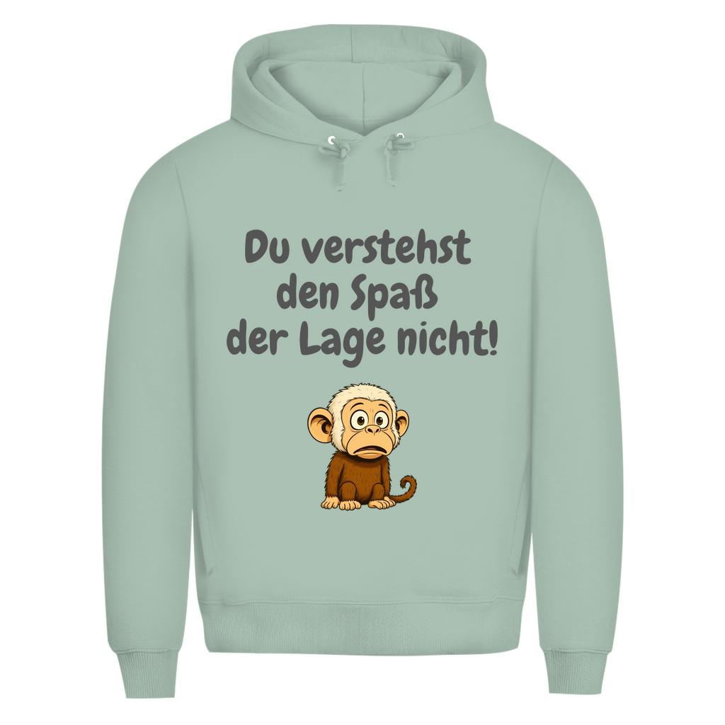 Du verstehst den Spaß halt nicht