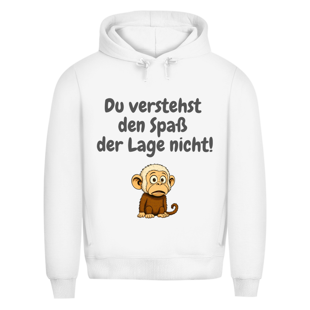 Du verstehst den Spaß halt nicht