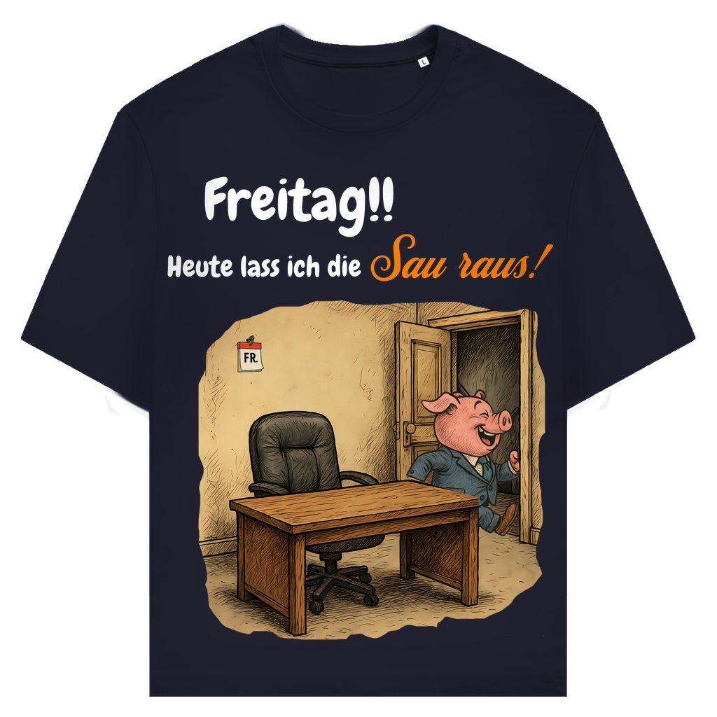 Freitag! Ich lass die Sau raus