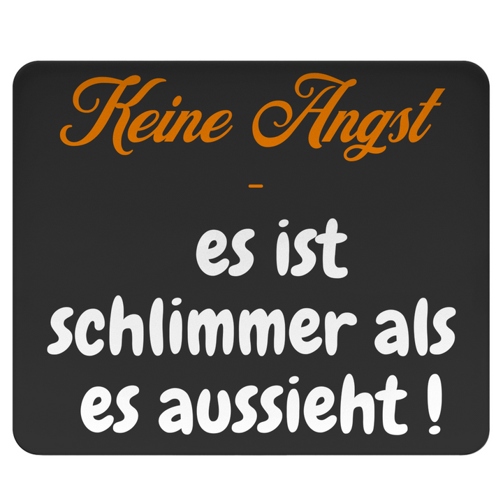 Keine Angst, schlimmer geht immer