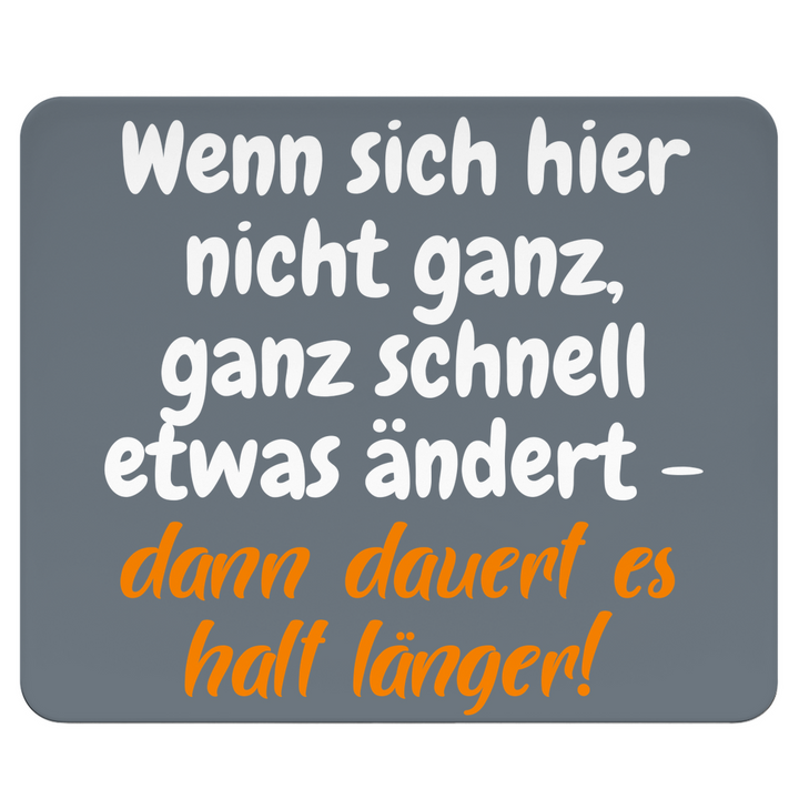 Ganz schnell ändern – oder warten