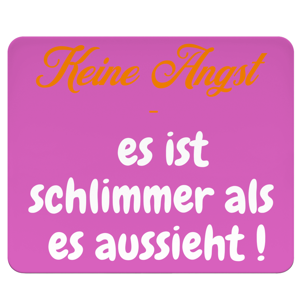Keine Angst, schlimmer geht immer