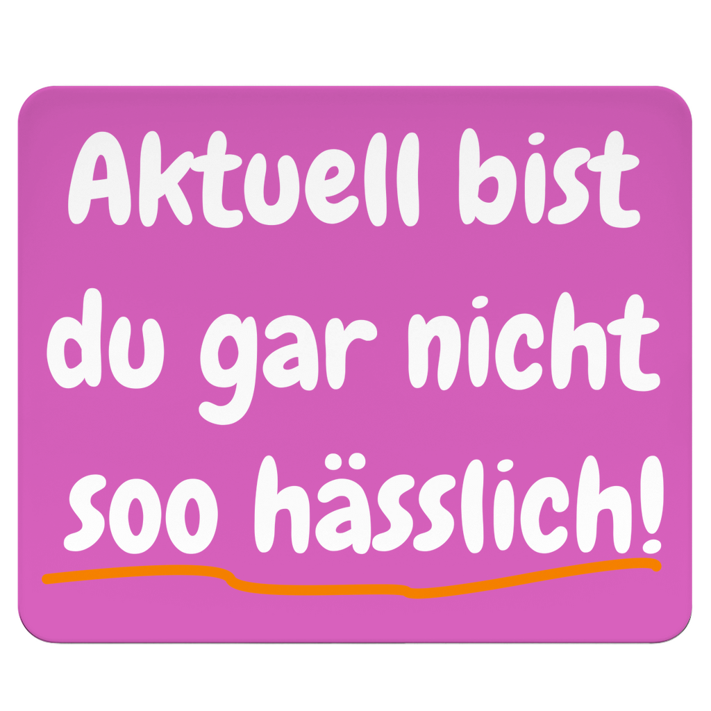 Heute mal hübsch