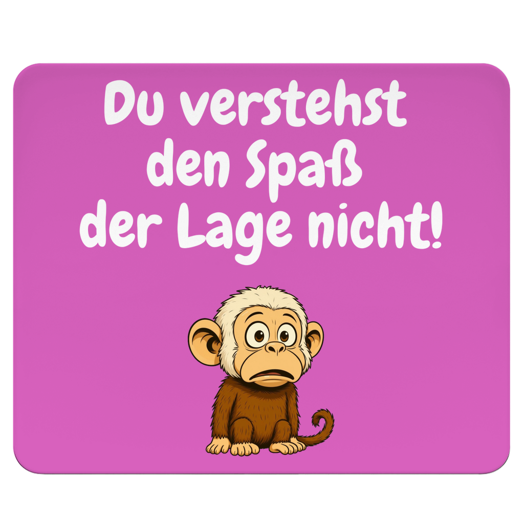 Du kapierst den Spaß der Lage nicht
