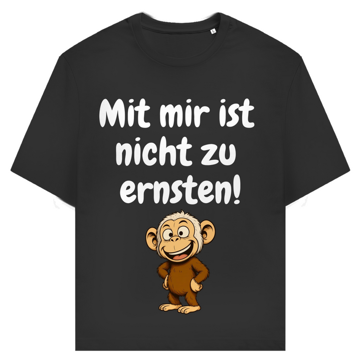 Ernst? Nicht mit mir.