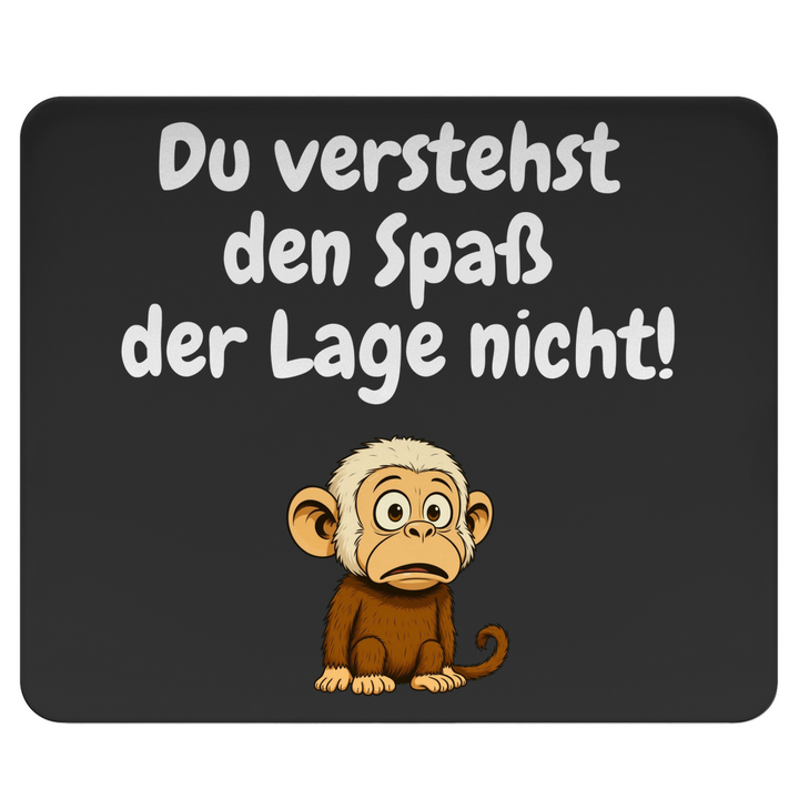 Du kapierst den Spaß der Lage nicht