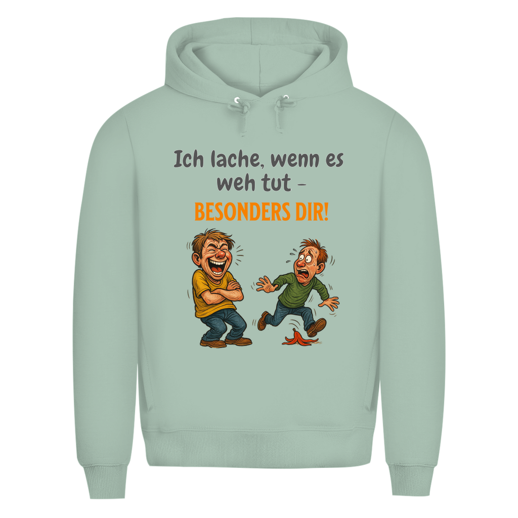 Ich lache – besonders über dich