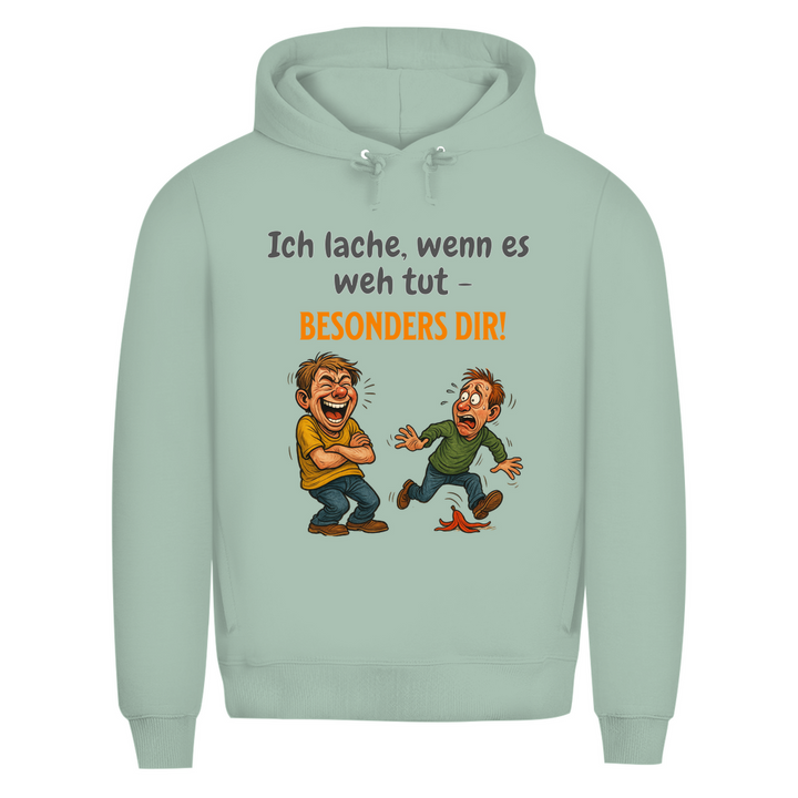Ich lache – besonders über dich