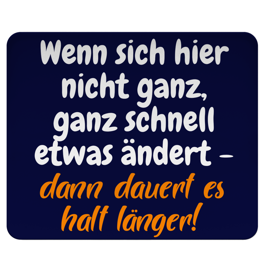 Ganz schnell ändern – oder warten