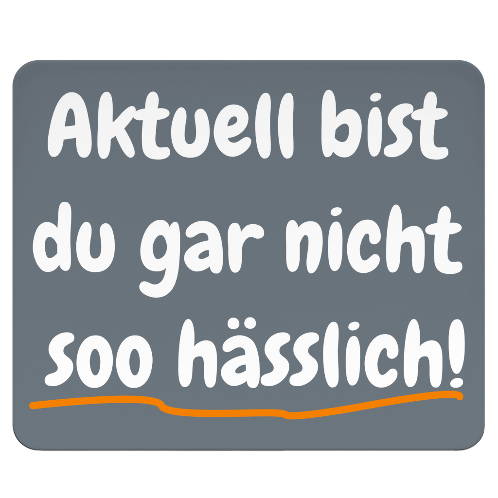 Heute mal hübsch