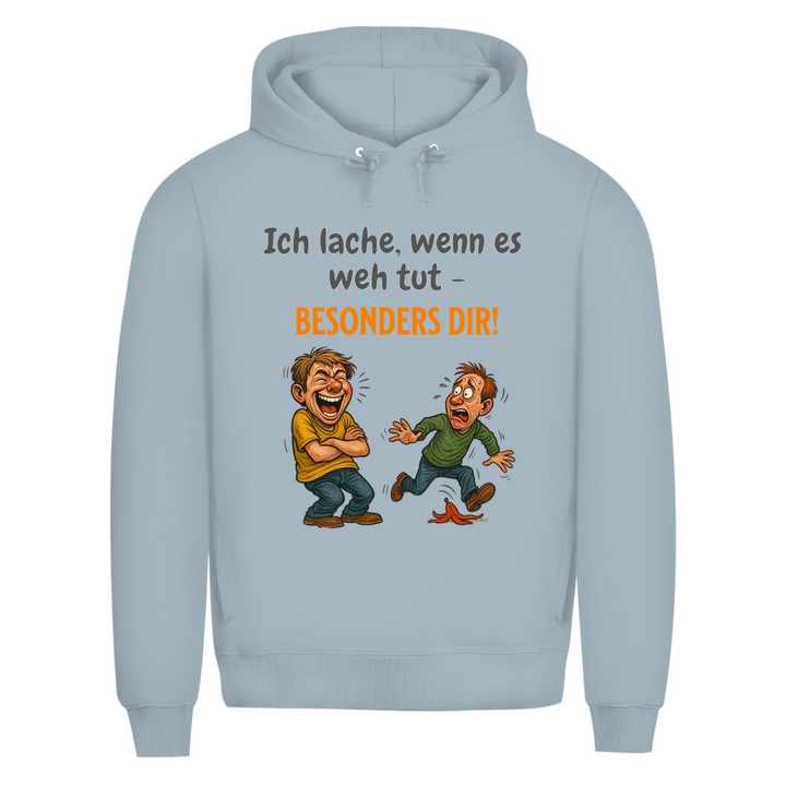 Ich lache – besonders über dich