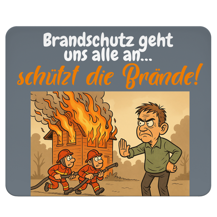 Brände beschützen? Echt jetzt?
