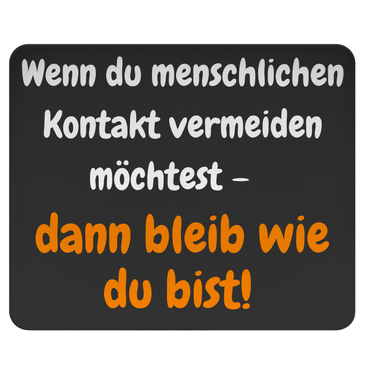 Bleib wie du bist, weit weg von mir