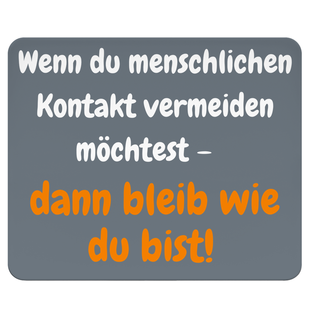 Bleib wie du bist, weit weg von mir