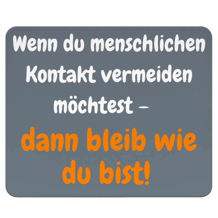 Bleib wie du bist, weit weg von mir