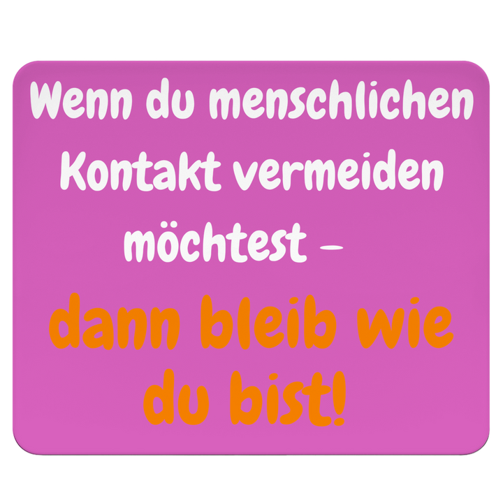 Bleib wie du bist, weit weg von mir