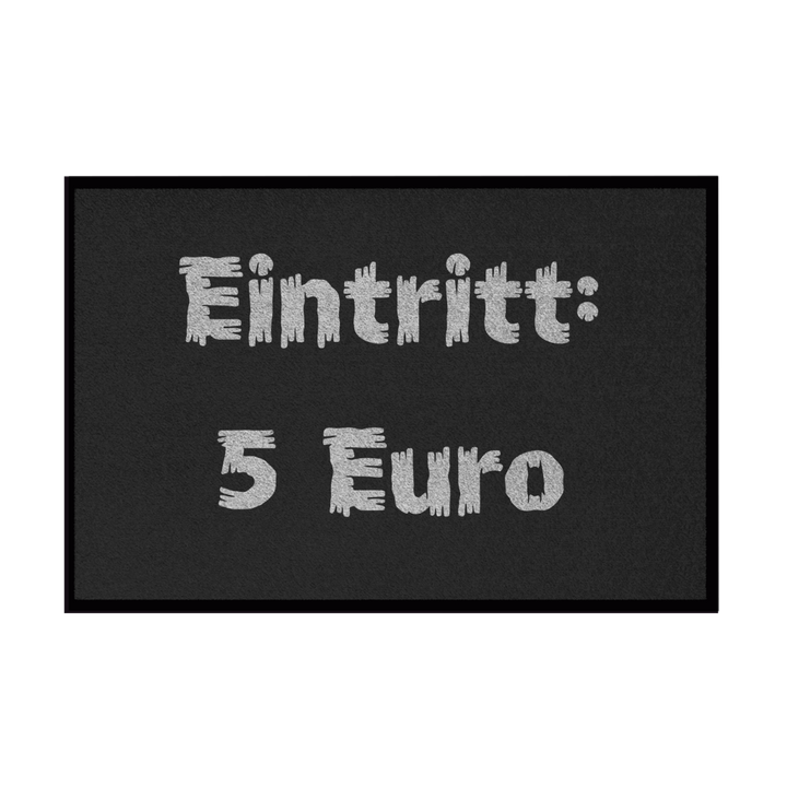 Willkommen – 5 Euro, bitte