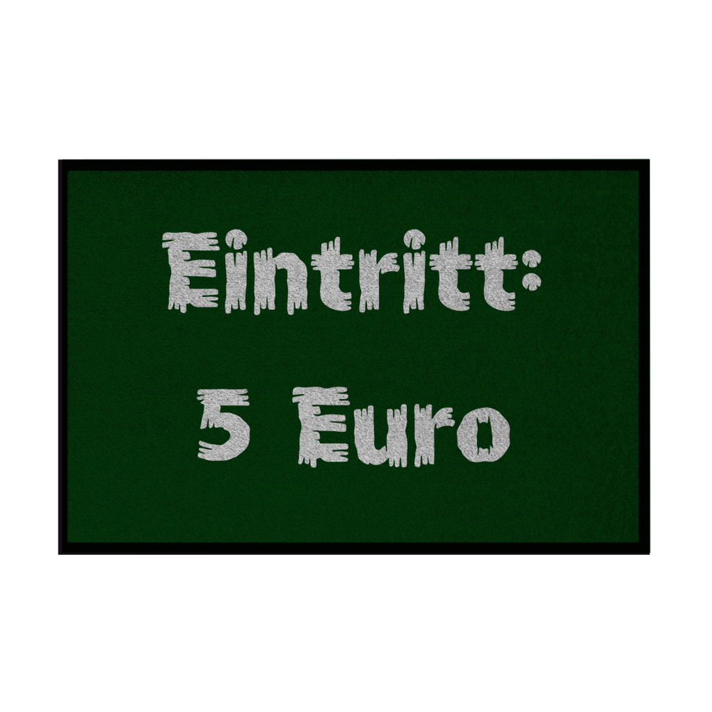 Willkommen – 5 Euro, bitte