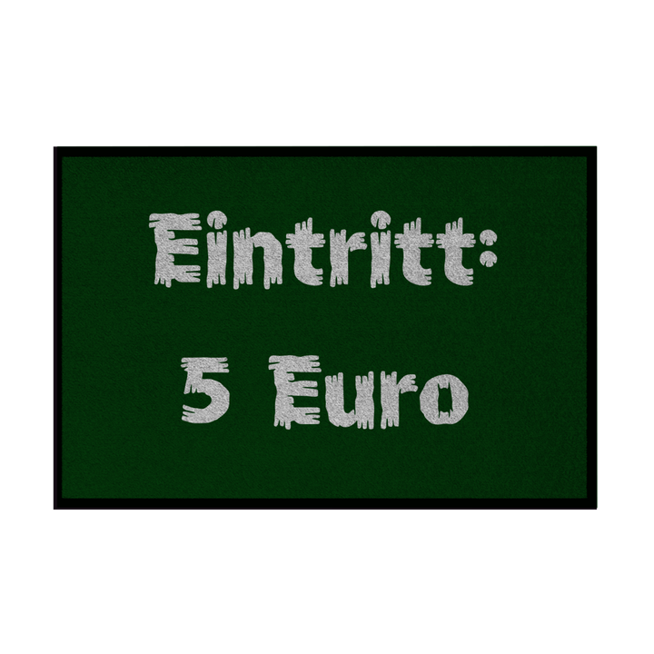 Willkommen – 5 Euro, bitte