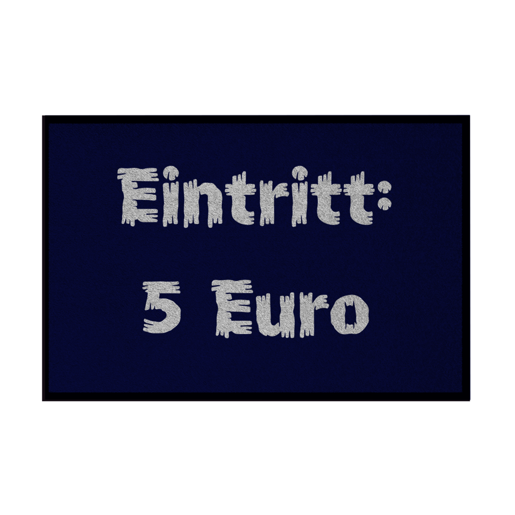 Willkommen – 5 Euro, bitte