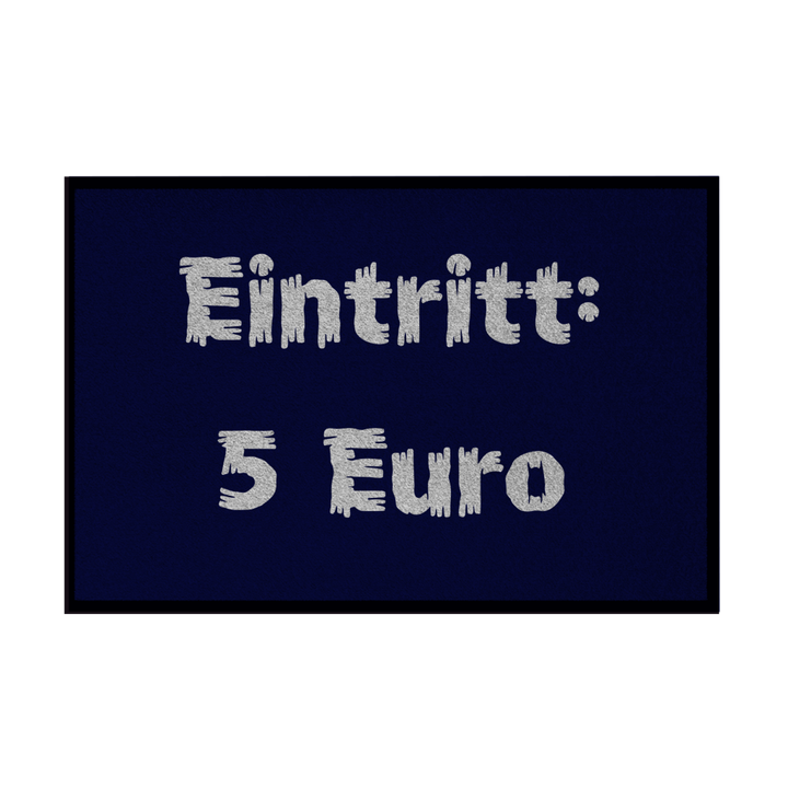 Willkommen – 5 Euro, bitte