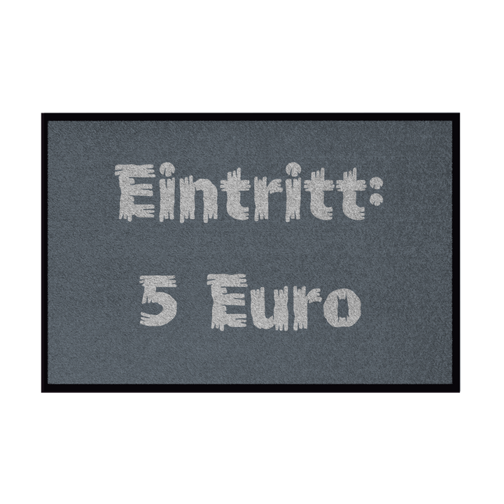 Willkommen – 5 Euro, bitte
