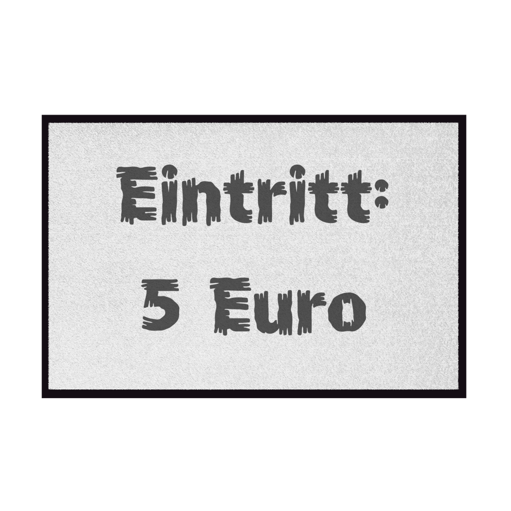 Willkommen – 5 Euro, bitte