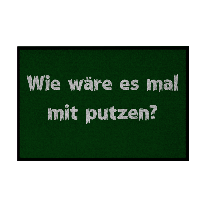 Bitte: heute mal putzen