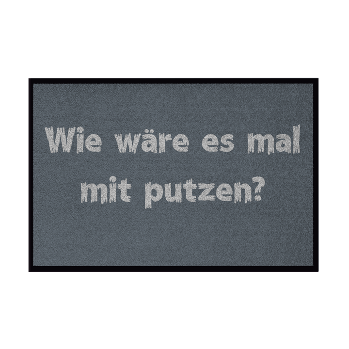 Bitte: heute mal putzen