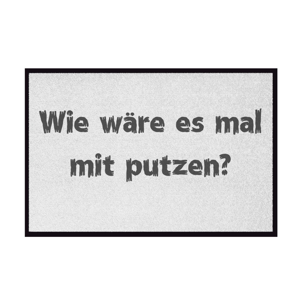Bitte: heute mal putzen