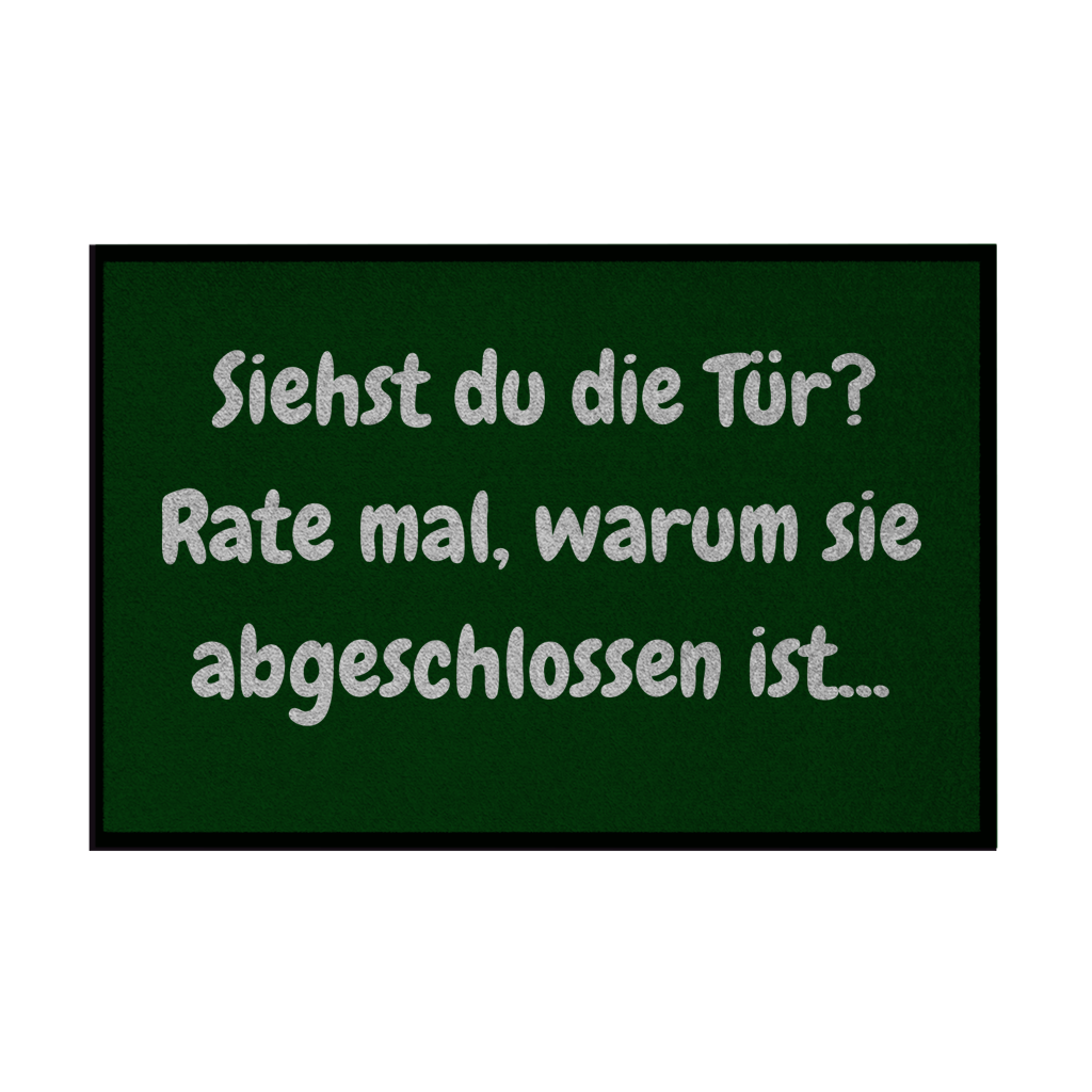 Tür zu. Rate mal warum.