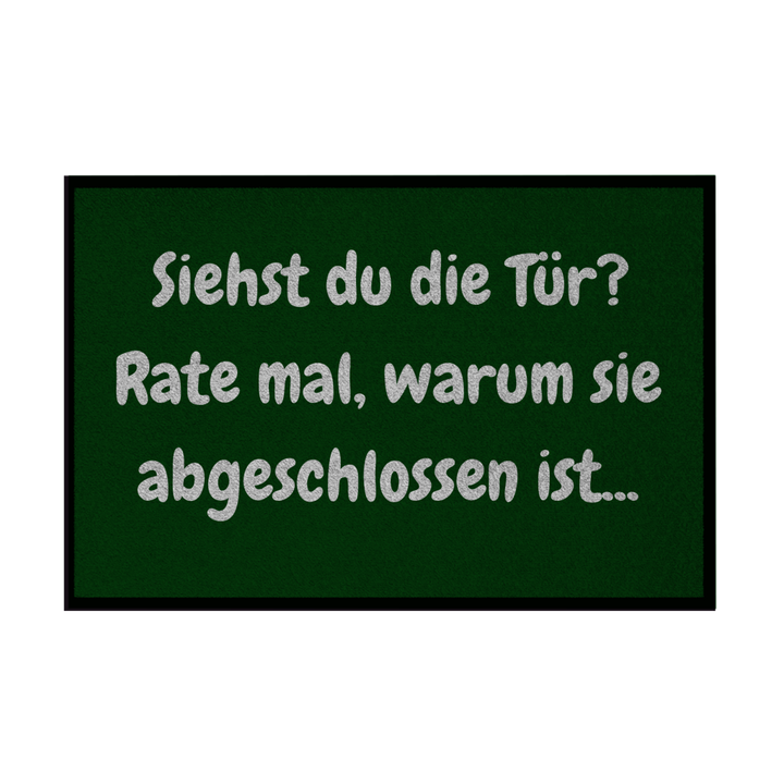 Tür zu. Rate mal warum.