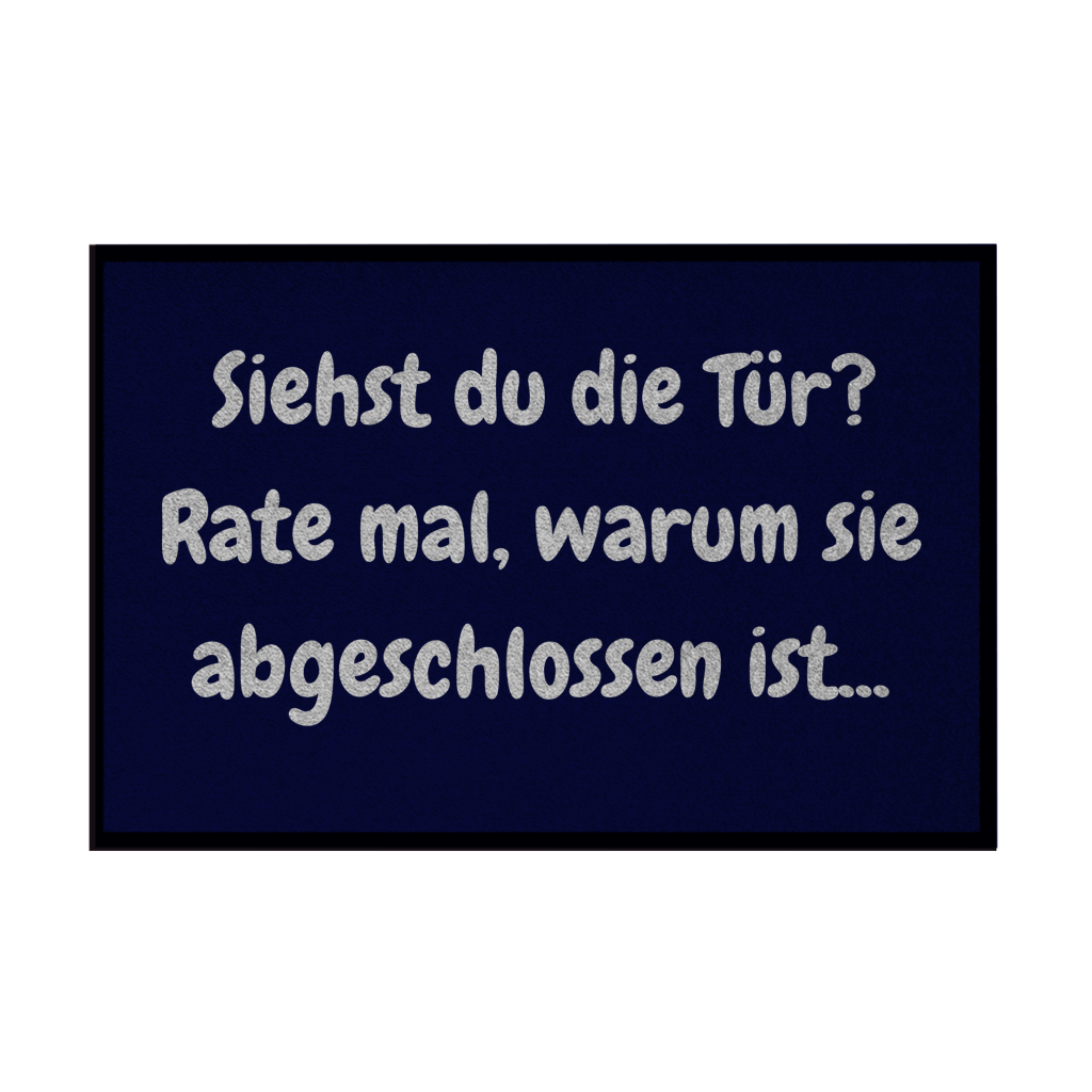 Tür zu. Rate mal warum.