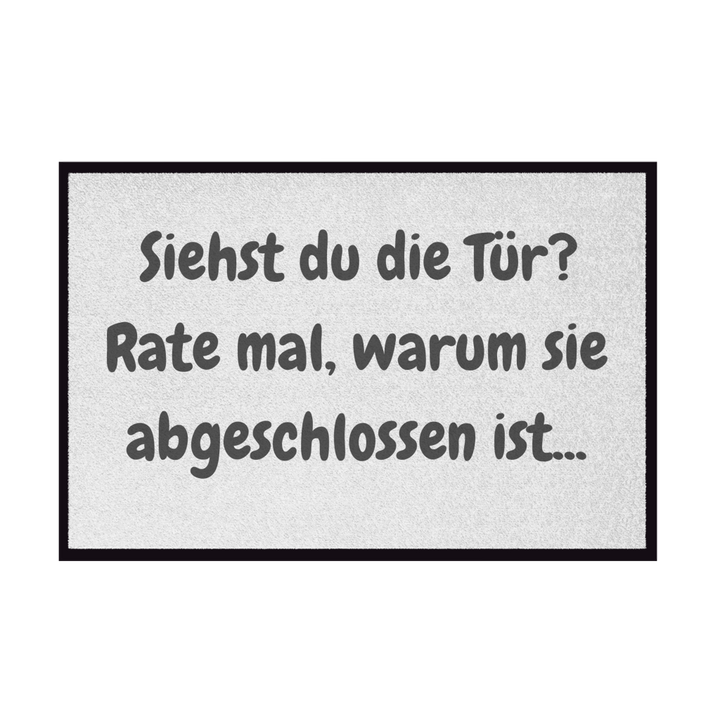 Tür zu. Rate mal warum.