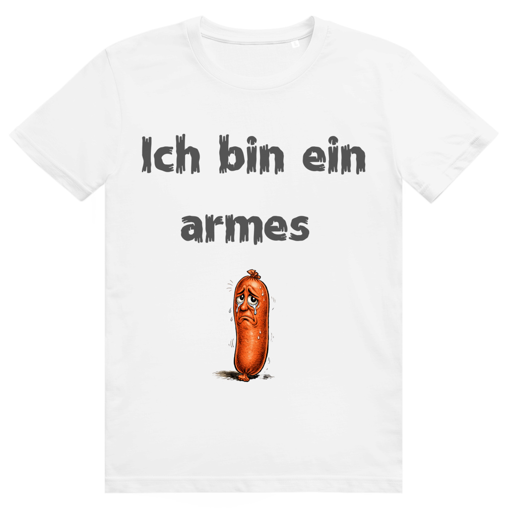 Ich. Ein armes Würstchen.