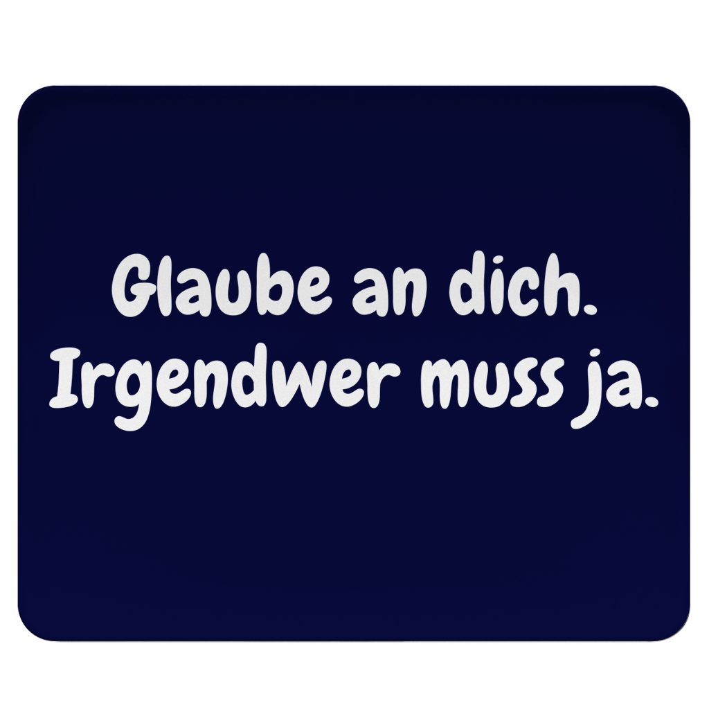 Einer muss dran glauben