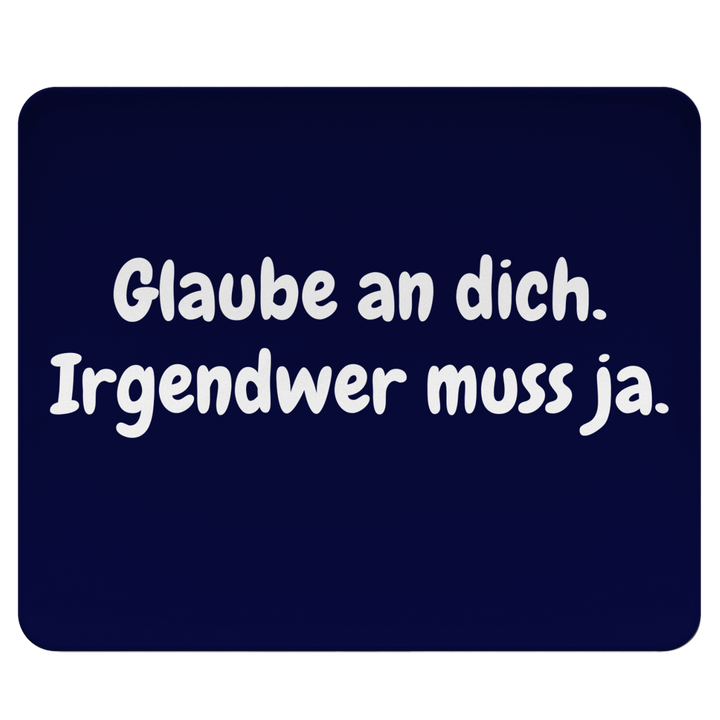 Einer muss dran glauben