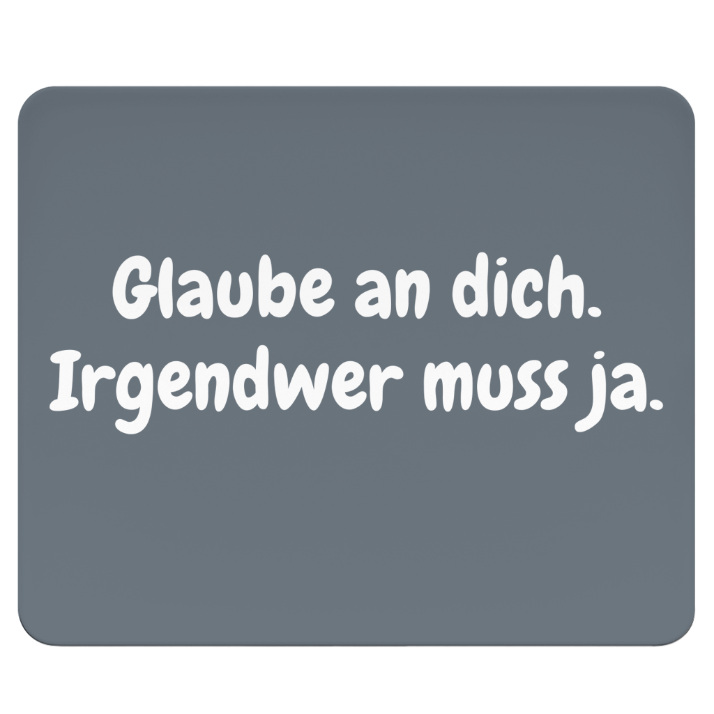 Einer muss dran glauben