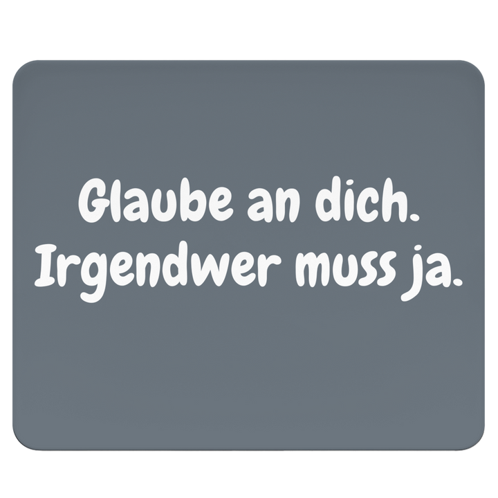 Einer muss dran glauben