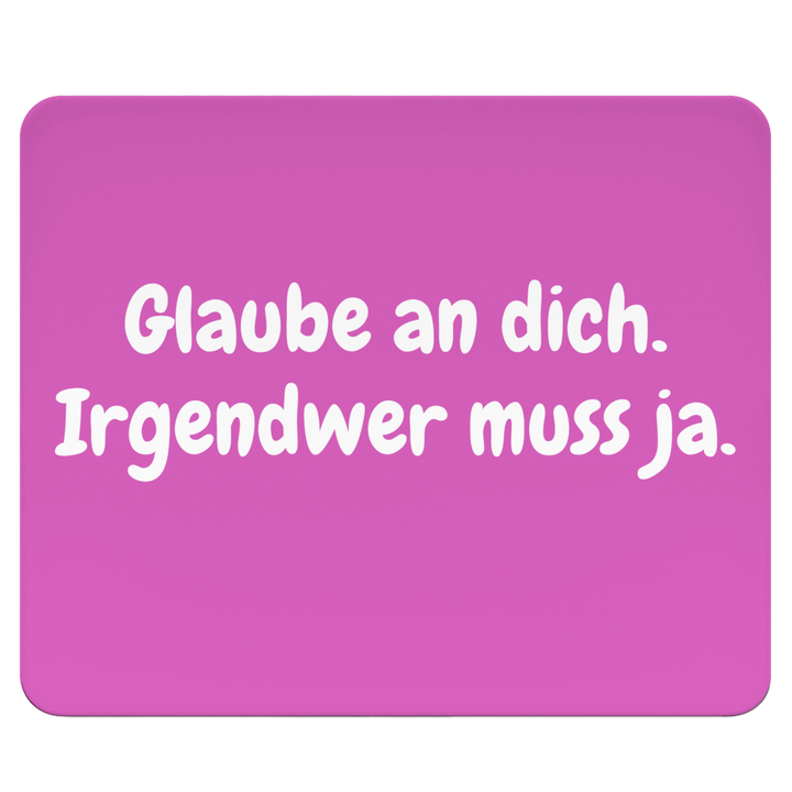 Einer muss dran glauben