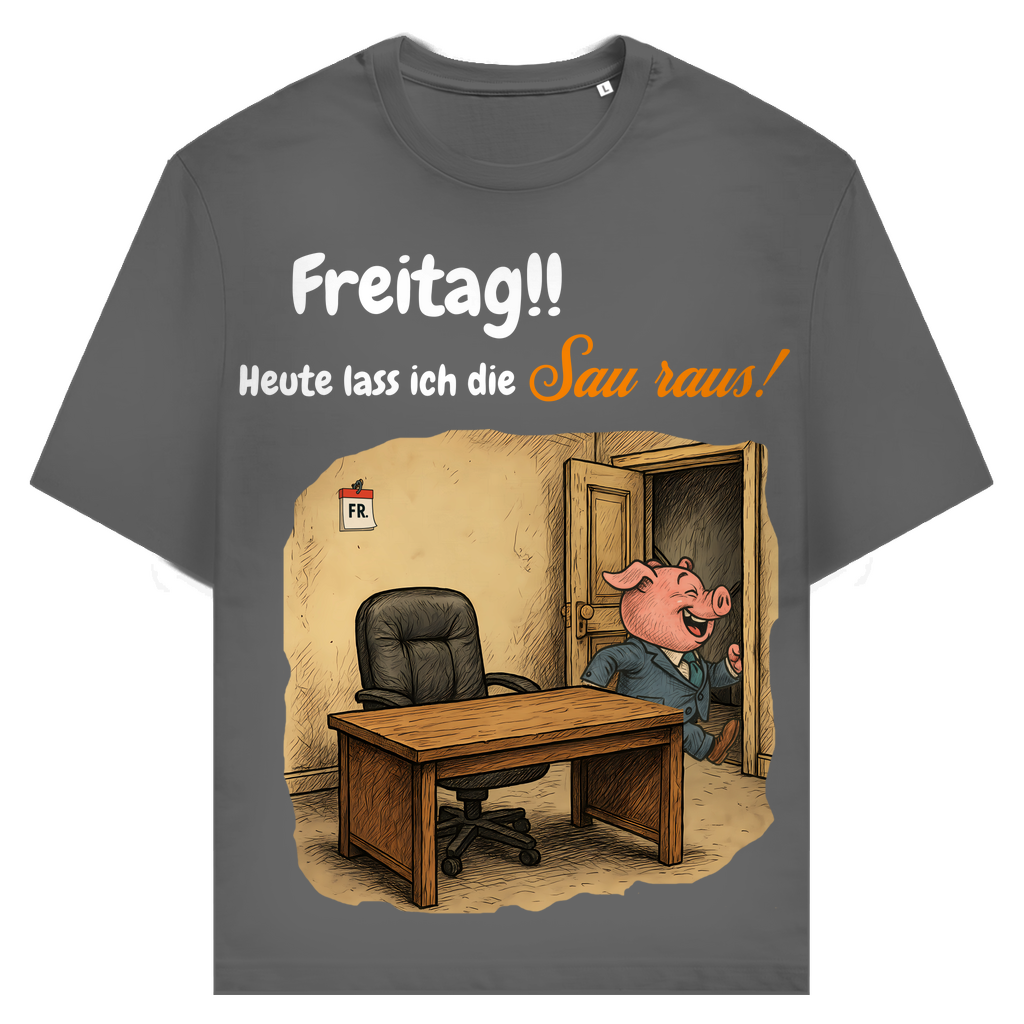 Freitag! Ich lass die Sau raus