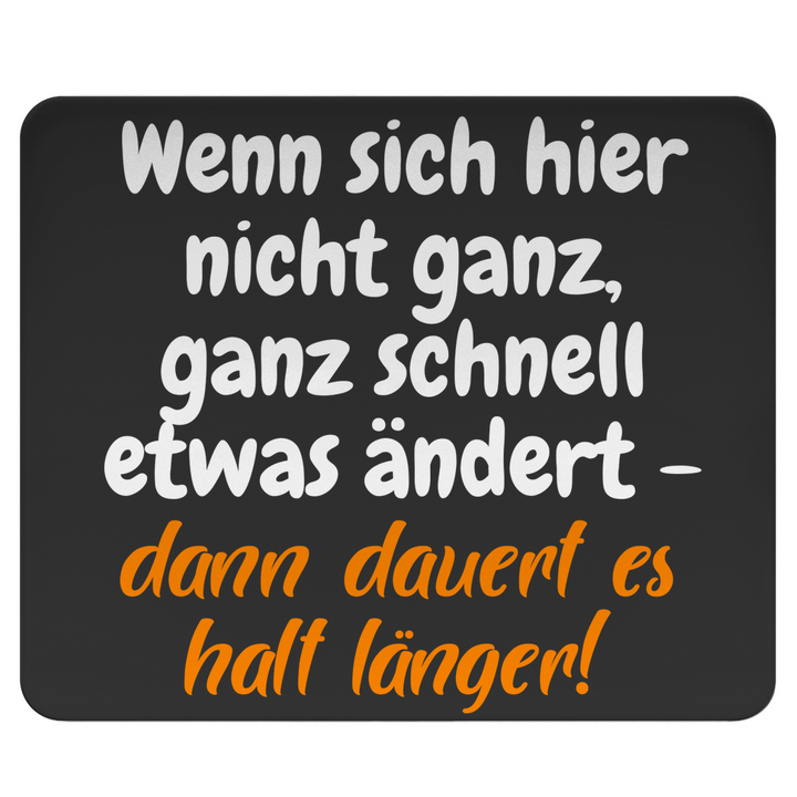 Ganz schnell ändern – oder warten