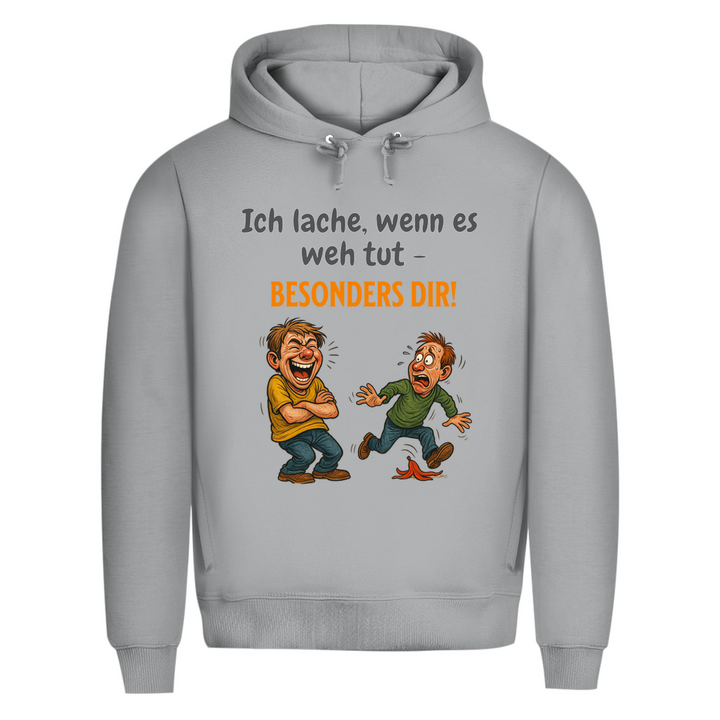 Ich lache – besonders über dich