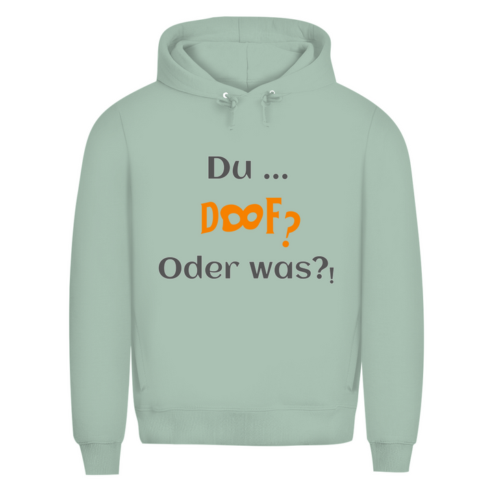 Freundlich gefragt: Du doof?