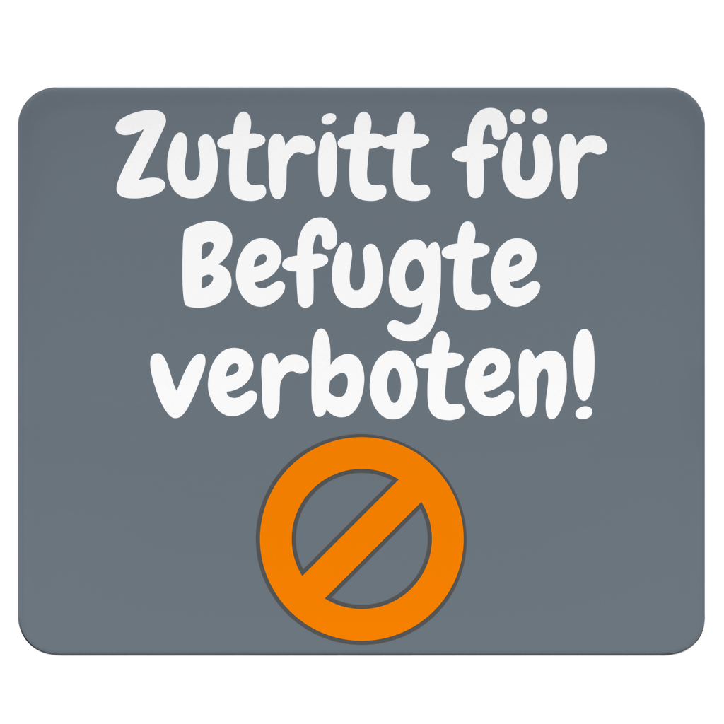 Zutritt? Nur ohne Erlaubnis!