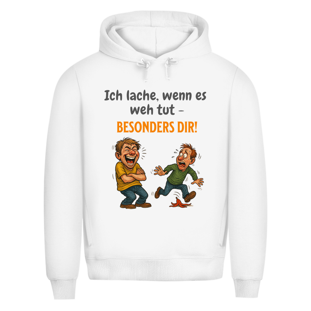 Ich lache – besonders über dich