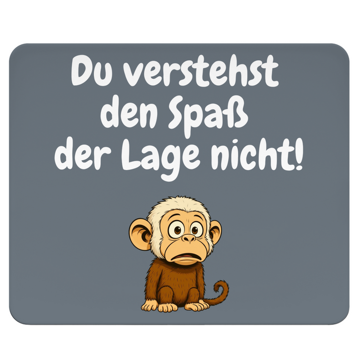 Du kapierst den Spaß der Lage nicht