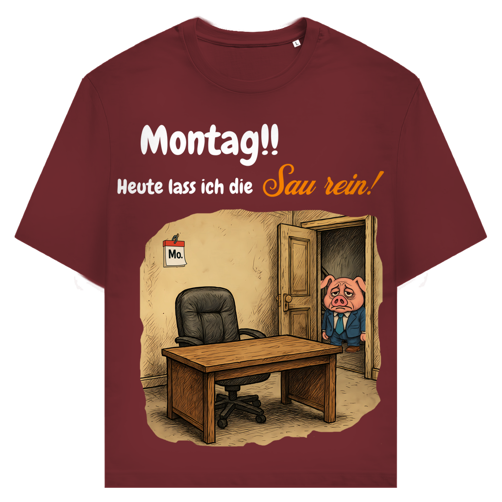 Montag! Ich lass die Sau rein