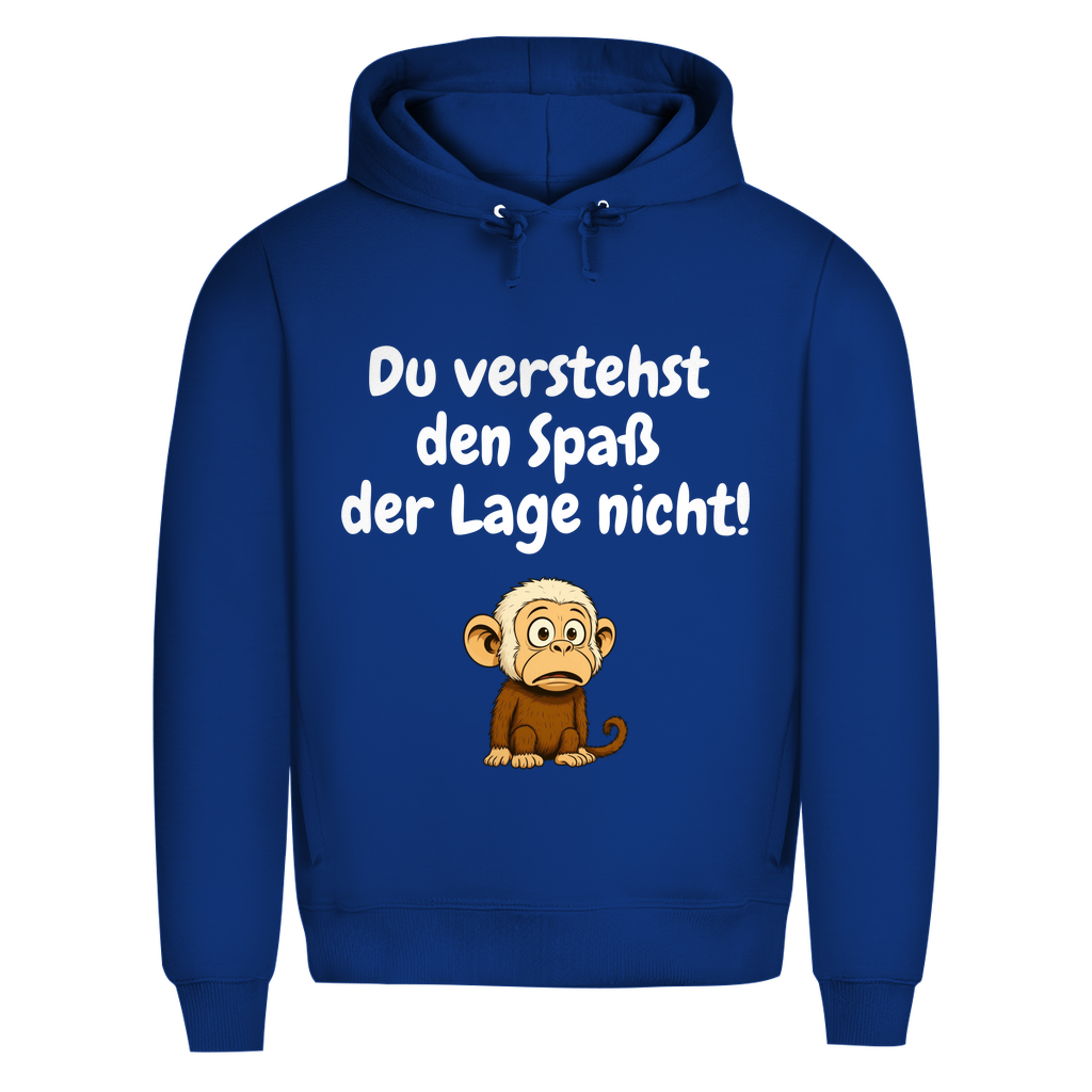 Du verstehst den Spaß halt nicht